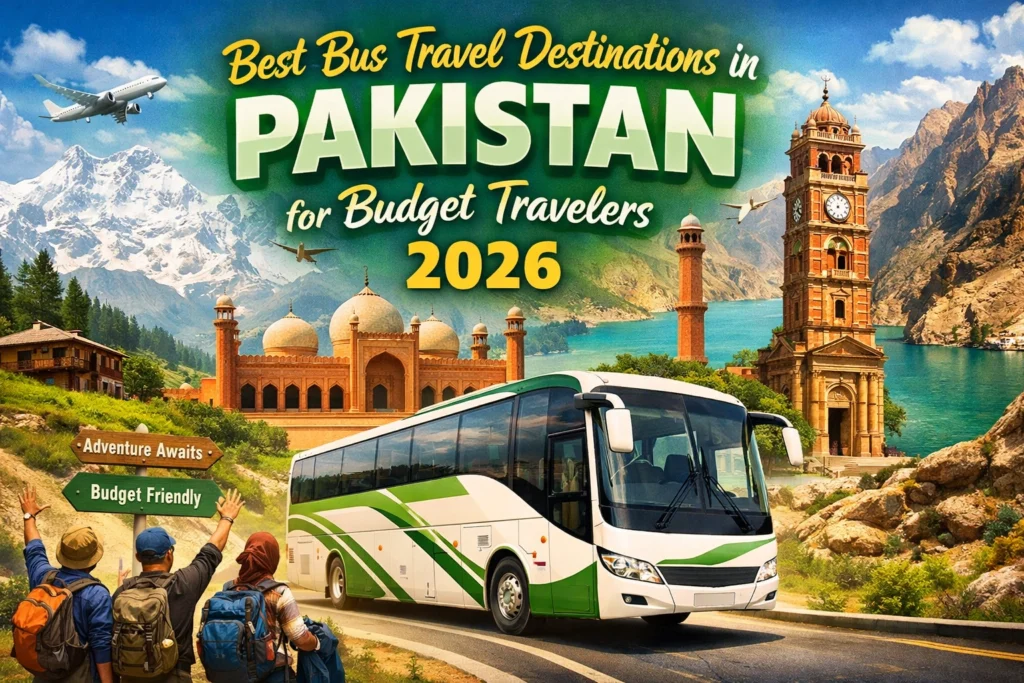 Best Bus Travel Destinations in Pakistan for Budget Travelers 2026