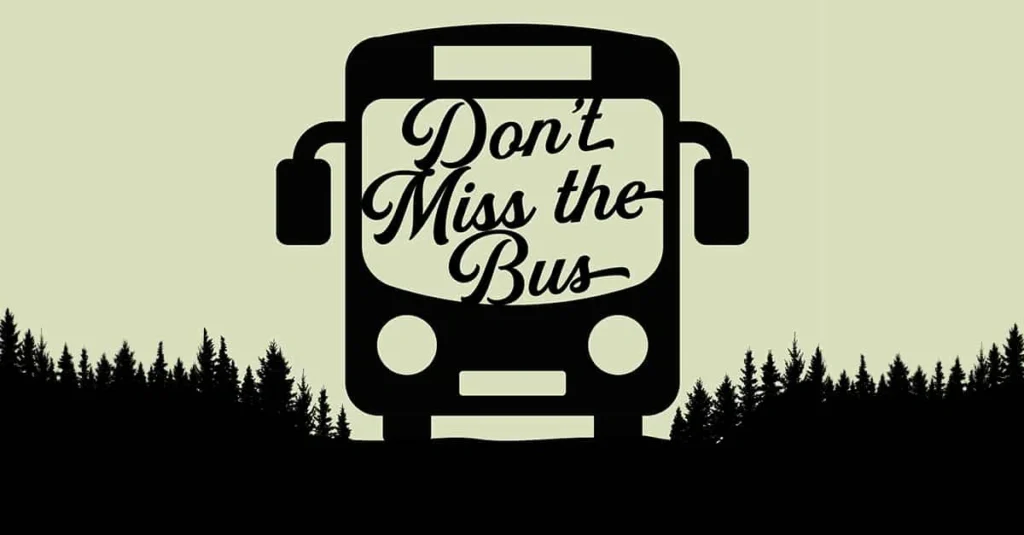 How to Ensure You Never Miss Your Bus